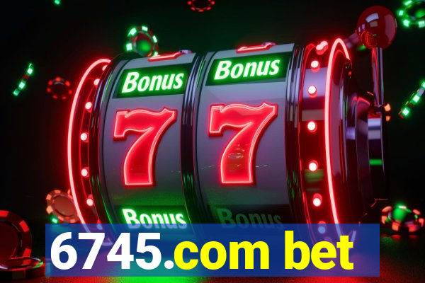 6745.com bet